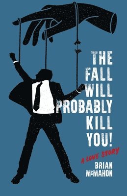Fall Will Probably Kill You! (a love story)