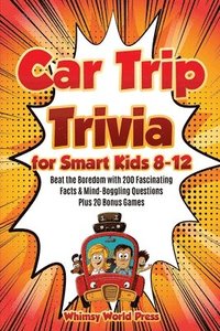 bokomslag Car Trip Trivia for Smart Kids 8-12