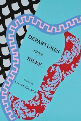 Steven Cramer - Departures from Rilke, Häftad