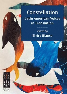 Elvira Blanco, Eunice Rodríguez Ferguson - Constellation: Latin American Voices in Translation, Häftad