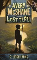 bokomslag Avery McShane and the Lost Tepui (Book 2)