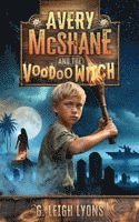 bokomslag Avery McShane and the Voodoo Witch (Book 3)
