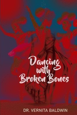 bokomslag Dancing with Broken Bones