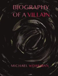 bokomslag Biography of a Villain
