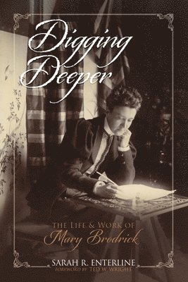 Digging Deeper: The Life and Work of Mary Brodrick 1