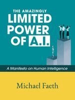 Michael Faeth, Laura Collins - Amazingly Limited Power of A.I., Häftad