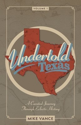 Vance, Mike Vance - Undertold Texas Volume 1, Häftad