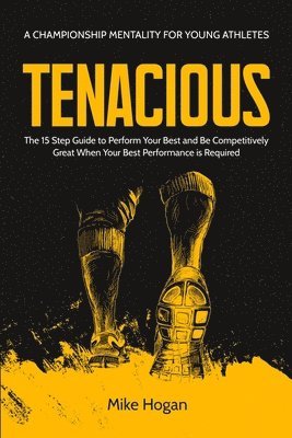Tenacious - A Championship Mentality for Young Athletes 1