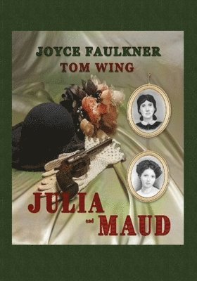 Joyce Faulkner, Tom Wing - Julia and Maud, Häftad