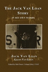 bokomslag The Jack Van Loan Story