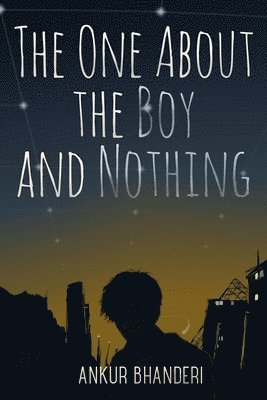 Ankur Bhanderi - One About the Boy and Nothing, Häftad