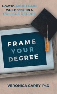 bokomslag Frame Your Degree