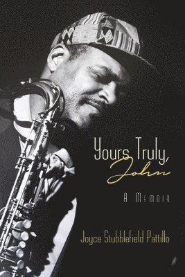 Joyce S. Pattillo - Yours Truly, John: A Memoir, Häftad. Tillgänglighet: Lägg i varukorg