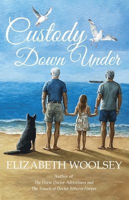 bokomslag Custody Down Under: Bound by Loss and Saved by Love