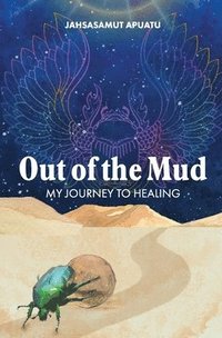 bokomslag Out of the Mud: My Journey To Healing
