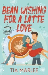 bokomslag Bean Wishing for a Latte Love