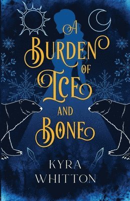 A Burden of Ice and Bone 1