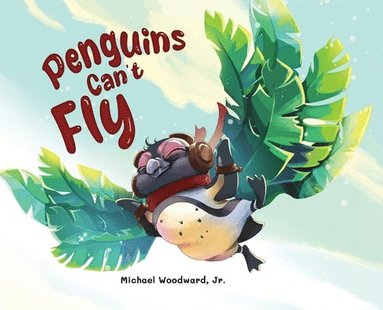 Michael Woodward - Penguins Can't Fly, Inbunden