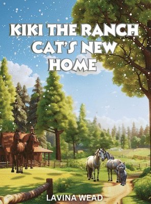 Lavina Wead - Kiki The Ranch Cat New Home, Inbunden