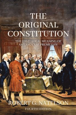 Robert G Natelson - Original Constitution, Häftad