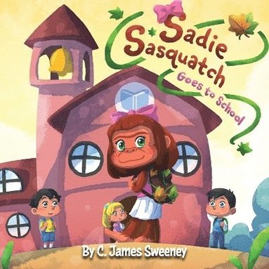 bokomslag Sadie Sasquatch Goes to School