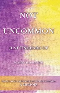bokomslag NOT UNCOMMON, Just Unheard Of