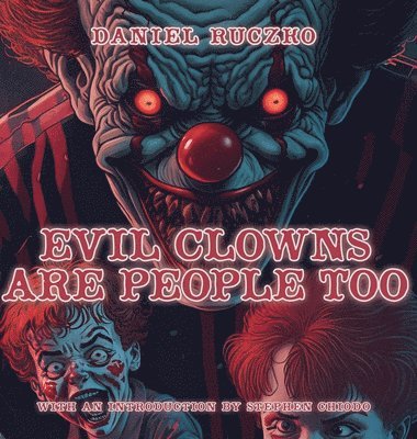 Evil Clowns Are People Too