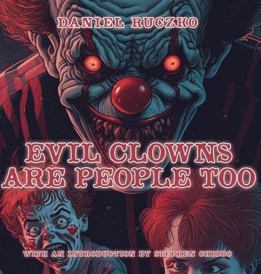 Evil Clowns Are People Too 1