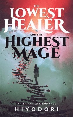 The Lowest Healer and the Highest Mage 1