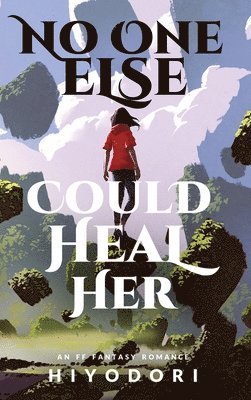 No One Else Could Heal Her