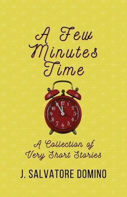 J Salvatore Domino, J. Salvatore Domino - Few Minutes Time, Häftad