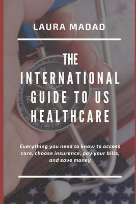 bokomslag international Guide to US Healthcare