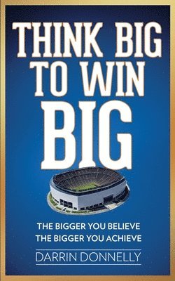 Think Big to Win Big 1