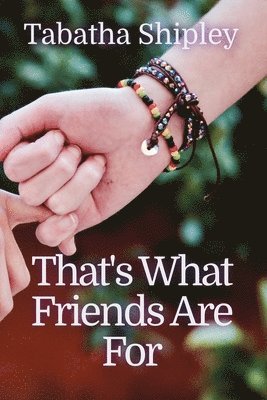 That's What Friends Are For