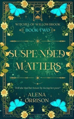 bokomslag Suspended Matters: Witches of Willowbrook Book 2