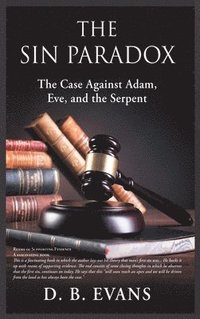 bokomslag Sin Paradox, the case against Adam, Eve, and the Serpent