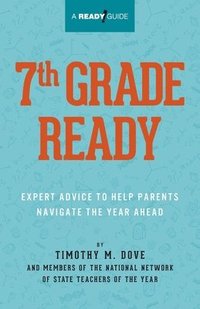 bokomslag 7th Grade Ready: Expert Advice to Help Parents Navigate the Year Ahead