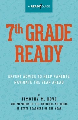 bokomslag 7th Grade Ready: Expert Advice to Help Parents Navigate the Year Ahead