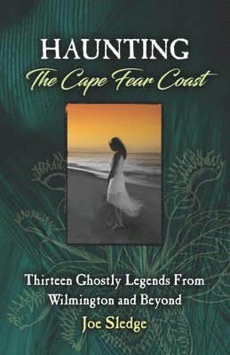 Haunting The Cape Fear Coast 1