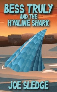 bokomslag Bess Truly And The Hyaline Shark