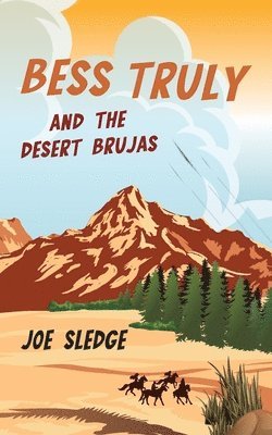 Joe Sledge - Bess Truly And The Desert Brujas, Häftad