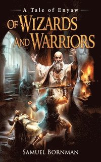 bokomslag Of Wizards and Warriors