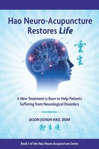 bokomslag Hao Neuro-Acupuncture Restores Life