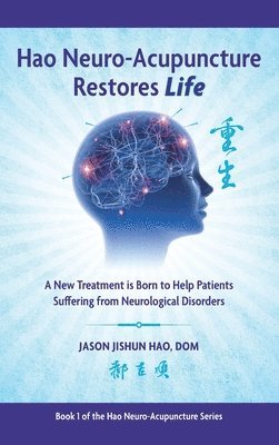 bokomslag Hao Neuro-Acupuncture Restores Life