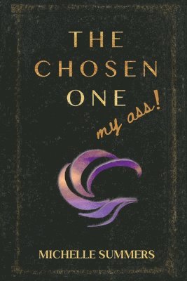 Chosen One, My Ass! 1