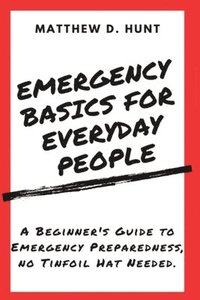 bokomslag Emergency Basics For Everyday People