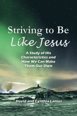 Striving to Be Like Jesus 1