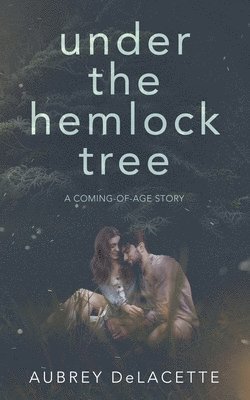 Aubrey Delacette, Michelle White - Under the Hemlock Tree, Häftad