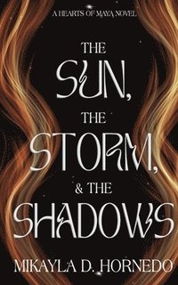 bokomslag The Sun, The Storm, & The Shadows