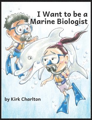 I Want to be a Marine Biologist 1